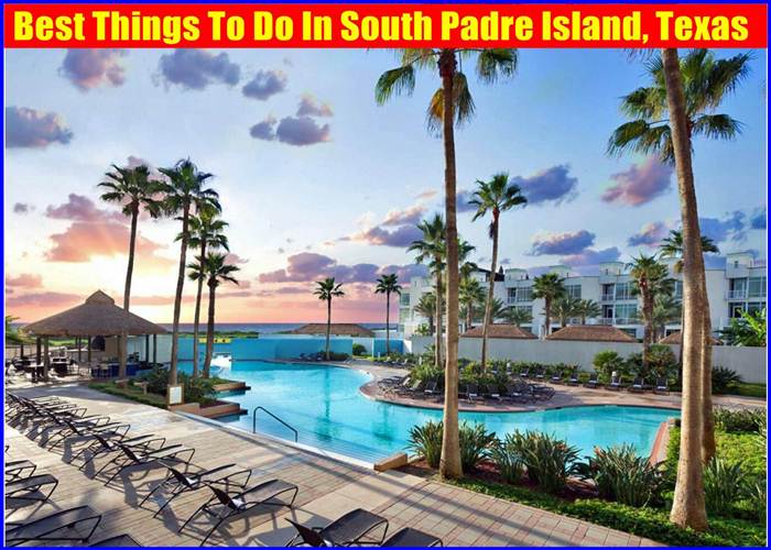 Best Things To Do In South Padre Island