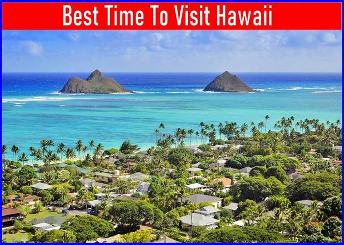 Best Time To Visit Hawaii