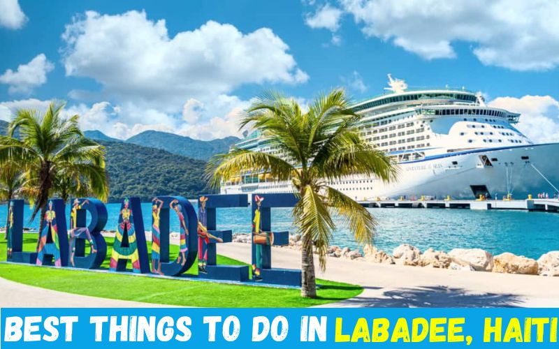 15 Best Things To Do In Labadee, Haiti 2023 Ultimate Guide